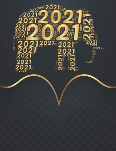 Elephant Planner 2021: Weekly And Monthly Organizer & Agenda Jan. 2021 - Dec. 2021 (Daily Weekly Monthly Planner With Holidays For Elephant Lovers)