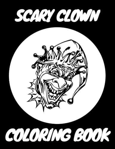 Scary Clown Coloring Book Freak and Creepy Creatures Holiday Gift for Adults Kids