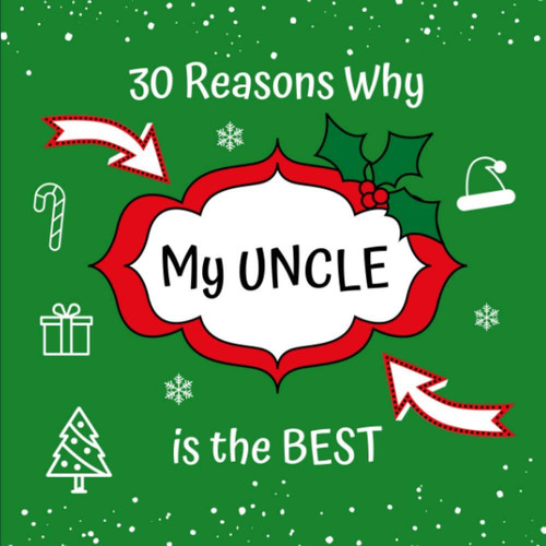 30 Reasons Why My UNCLE Is the BEST Sentimental Christmas Gift for Uncle, Godfather, Personalized Prompt Writing Book, Fill in the Blank Book