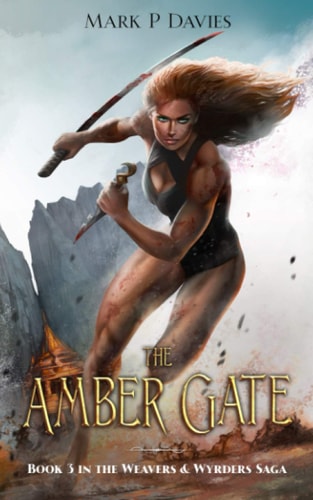 The Amber Gate: Book 3 in the Weavers & Wyrders Saga