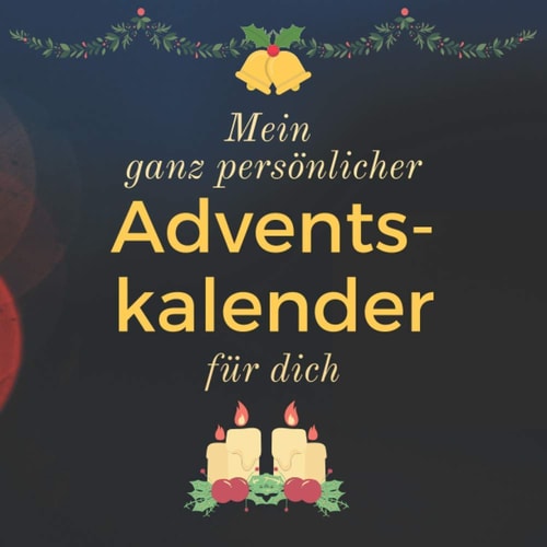 Mein ganz persönlicher Adventskalender für dich (German Edition)