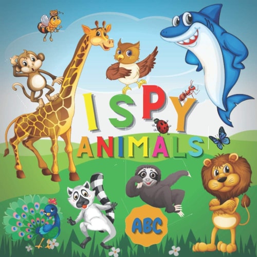 I Spy Animals ABC Cute Colorful Alphabet A-Z Guessing Game for Little Kids, Toddlers and Preschool Ages 3-6 | Perfect for Gift!