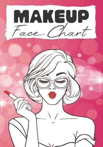 MAKEUP FACE CHART: Practice Book for MakeUp artist, professionals and MakeUp Lovers - practice sheets