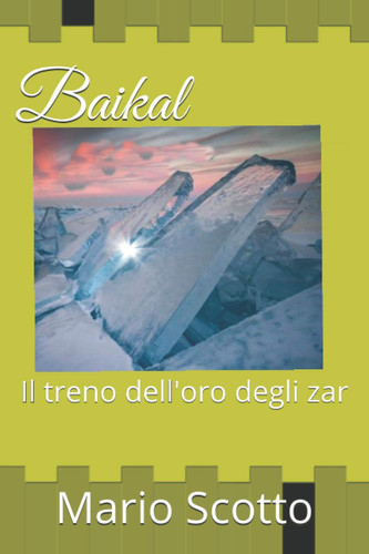 Baikal: Il treno dell'oro degli zar (Italian Edition)