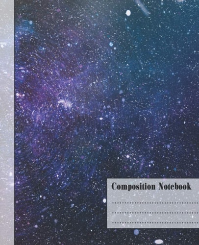 Composition Notebook: Wide Ruled Lined Paper Notebook Journal: Space Galaxy Workbook for Boys Girls Kids Teens Students for Back to School and Home ... x 9.25 in. 110 Pages (Space Galaxy 199)