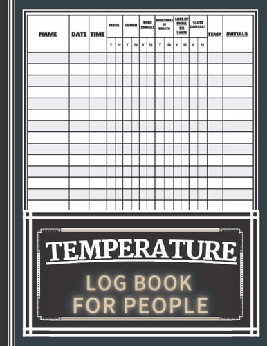 Temperature Log Book For People: Perfect log book for monitoring temperature of employees , visitors , patients ... Large book ( 8.5×11 inches ) / 120 Pages .