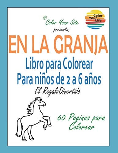 En La Granja. Libro para Colorear - Para Niños de 2 a 6 años.: El Regalo Divertido. (Libros para Colorear - para Niños - de Color Your Site) (Spanish Edition)