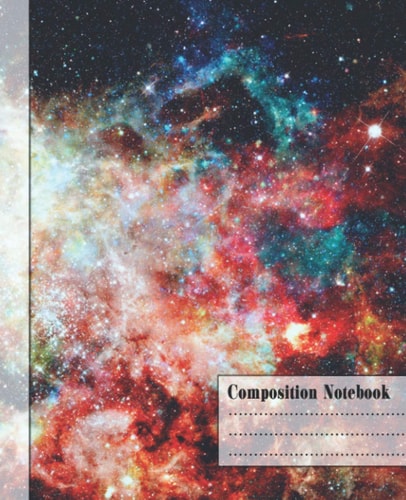 Composition Notebook: Wide Ruled Lined Paper Notebook Journal: Space Galaxy Workbook for Boys Girls Kids Teens Students for Back to School and Home ... x 9.25 in. 110 Pages (Space Galaxy 473)