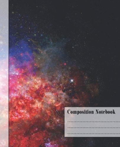 Composition Notebook: Wide Ruled Lined Paper Notebook Journal: Space Galaxy Workbook for Boys Girls Kids Teens Students for Back to School and Home ... x 9.25 in. 110 Pages (Space Galaxy 481)