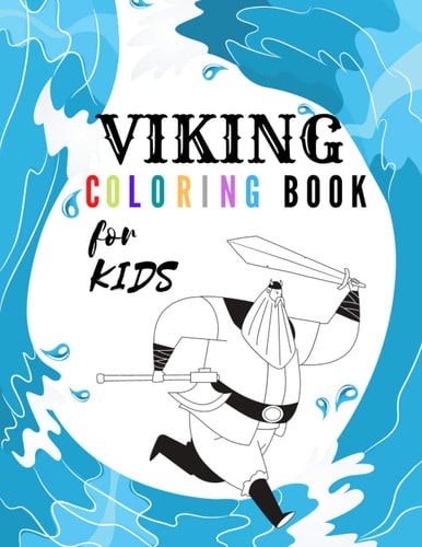 Viking Coloring Book for Kids: Nordica Adventure Medieval Warriors /, Celtic Army /, Berserkers / Interesujące i łatwe kolorowanki dla małych dzieci w wieku 3-5 lat (kolorowanki dla wszystkich)