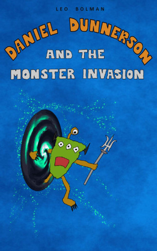 Daniel Dunnerson and the Monster Invasion