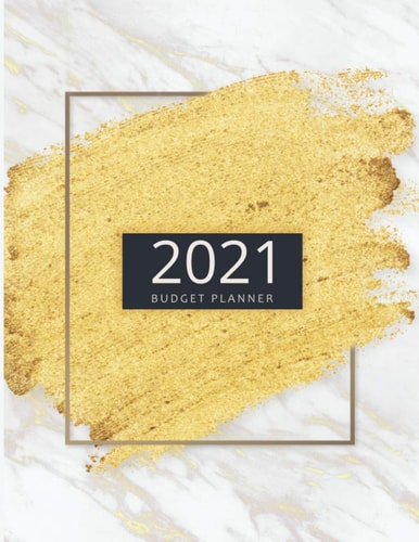 2021 Monthly Budget Planner: White and Gold Foil Design Monthly Expense Tracker Simple Planner Workbook For Year-long Planning And Bill Organizer