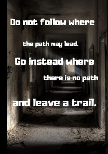 Do not follow where the path may lead. Go instead where there is no path and leave a trail.: Urbex Vintage Notebook Journal Diary Planner / Ideal Gift For Urban Exploration Lovers