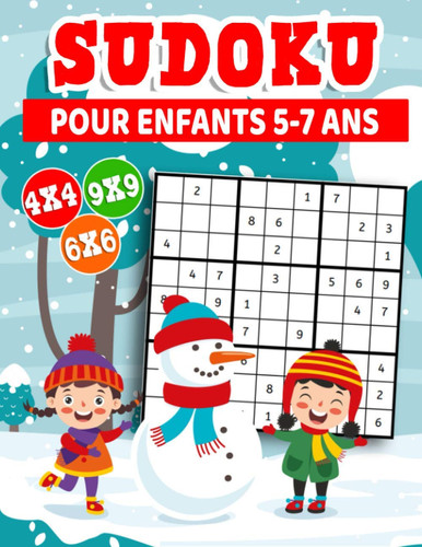 Sudoku pour enfants 5-7 ans: Sudoku pour Enfants 4x4-6x6-9x9 , Gros Caractères avec Solutions (édition Noël) (French Edition)