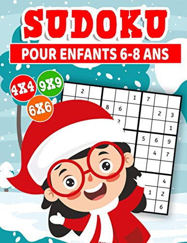 Sudoku pour enfants 6-8 ans: Livre de Jeux Sudoku pour Filles & Garçons - Livre de Jeux pour Noël - Livre d'activités pour Enfants (édition Noël) (French Edition)