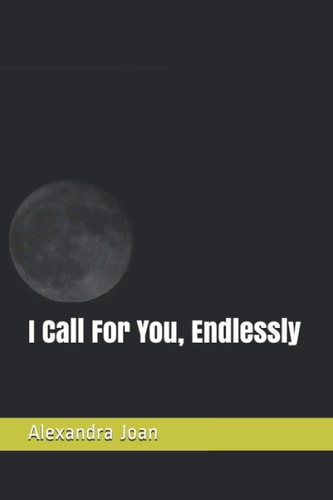 I Call For You, Endlessly
