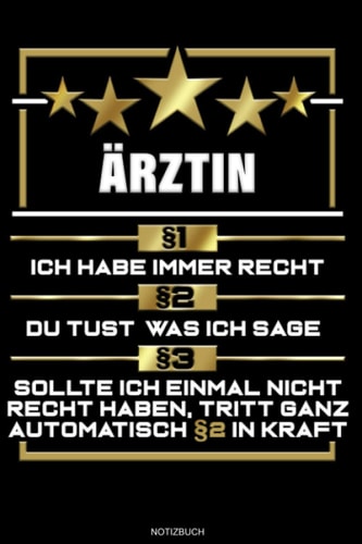 Ärztin §1 Ich Habe Immer Recht: Liniertes Notizbuch Medizinerin Geschenk für Ärztin Notizheft Doktorin Tagebuch Gesundheit Notizen I Größe 6 x 9 I Liniert I 120 Seiten (German Edition)
