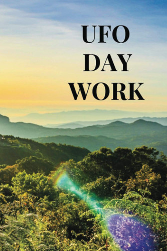 UFO day work: UFO day work:UFO and Alien Disclosure