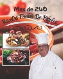 Mas de 240 Recetas Fáciles De Frijoles puedes crear comida deliciosa con granos de una manera genial