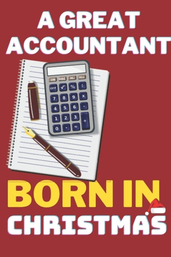 a great accountant born in christmas: lined journal-notebook with 110pages perfect gift