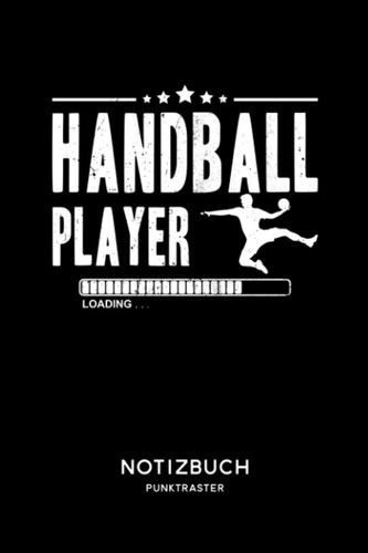 Handball Player Loading: Handball Notizbuch | lustiger Spruch für Handballer | Zum Eintragen von Notizen, Terminen, Strategien, Planung von Events | ... 6x9in | 120 Seiten (German Edition)