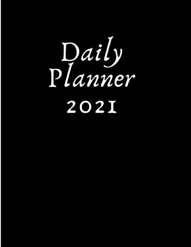 Daily Planner 2021: Good Daily & Proven to Achieve Goals & Increase Productivity, Time Management & Happiness | One page per day