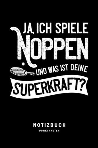 Ja Ich Spiele Noppen und Was Ist Deine Superkraft Tischtennis Notizbuch Für Tischtennisspieler | Zum Eintragen Von Notizen, Terminen, Strategien, Planung Von Events | Notizheft | Planer | Notizblock - A5 Punktraster 6x9in | 120 Seiten