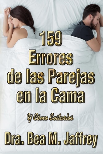 159 Errores de las Parejas en la Cama Y Cómo Evitarlos