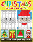 Christmas Workbook for Kids Ages 8-12 A Fun and Educational Activity Book for Toddlers Contains Brain Games, Christmas Word Search Puzzles, Math Coloring Book, Addition and Subtraction, with Hundreds Chart Mystery Picture, Useful Gifts for Children