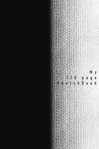 My 110 Page Sketchbook: Journal, Diary, Minimalist notebook. (Minimalist Sketchbooks)