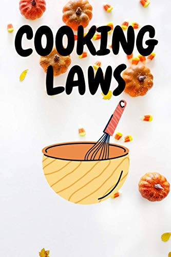 Cooking Laws Notebook for Cooking: Lined Notebook / Journal Gift, 100 Pages, 6*9, Soft Cover, Matte Finich