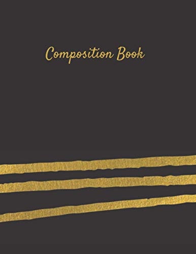 Composition Book : Minimal Design with Golden Letters. Journal, Diary and Composition Book. Ideal for Kids, Students, Teens and Adults. 100 Lined Pages, Large - (8. 5'' X 11'').