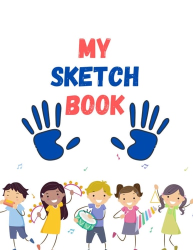 KIDS SKETCH BOOK: High quality and large 200 pages blank Drawing pad for children of all ages. Practice How to Draw Workbook, Sketchbook For Kids, Journal And Sketch Pad