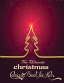 The Ultimate Christmas Coloring Book for Kids Fun Children's Christmas Gift Or Present for Toddlers & Kids - 50 Beautiful Pages to Color with Santa Claus, Reindeer, Snowmen & More!