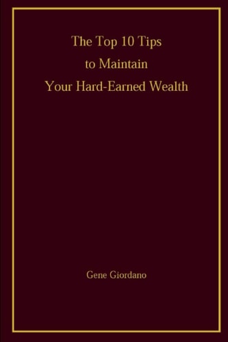 The Top 10 Tips to Maintain Your Hard-Earned Wealth