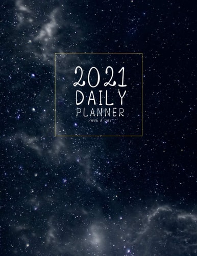 daily planner page a day 2021: Daily Time Schedule Organizer Appointments Time, for Diary One Day Per Page I Am Grateful for... Goals, To Do List, Meal Plan of Breakfast, Lunch, Dinner, Snacks, Water