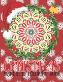 Christmas Mandalas Coloring Book Amazing Mind Relaxing Mandalas Adult Coloring Books - Containing 50 Christmas and New Year Mandalas with Festive Winter Designs, Page Size 8,5x11"