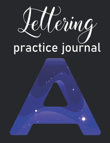 Lettering Practice Journal: Calligraphy and Hand Lettering Practice Notepad