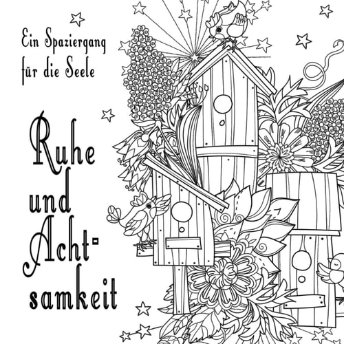 Ruhe und Achtsamkeit - ein Spaziergang Für Die Seele Anti-Stress-Ausmalbuch Für Erwachsene