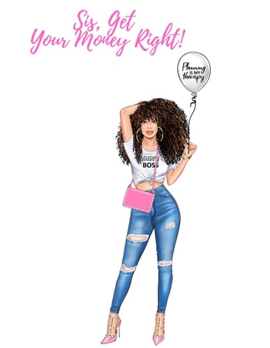 Sis, Get Your Money Right!