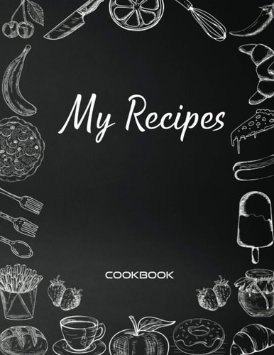 My Recipes Cookbook Rrecipe Books to Write in 120 Pages,115 Recipes, 8. 5 in X 11 in | Recipes Journal to Preserve and Organize All Your Recipes with Tabs