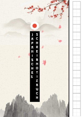 Japanisches Schreibnotizbuch: Genkouyoushi Notizbuch zum Üben der japanischen Kalligraphie - Ideal zum Üben des Schreibens von Kanji, Hiragana, Kana ... - 110 Genkouyoushi Seiten (German Edition)