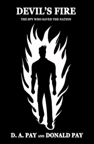 Devil's Fire The Spy Who Saved the Nation