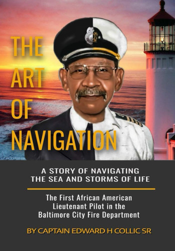The Art Of Navigation: A Story of Navigating The Sea and Storms of Life