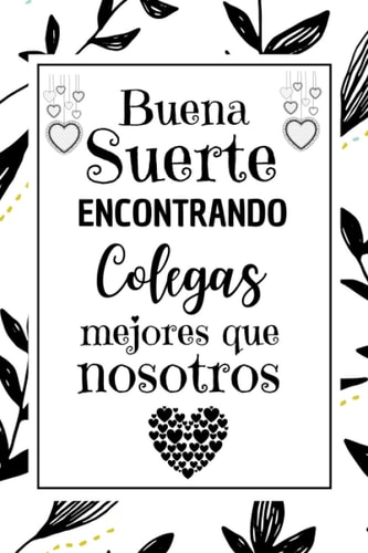Buena Suerte Coleags: regalo despedida Amigo amiga maestra jefe , Regalo Original y divertido Jubilación Hombre Mujer , Diario Cuaderno de Notas A5 , ... originales para jubilados (Spanish Edition)