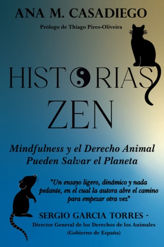 Historias Zen Mindfulness y el Derecho Animal Pueden Salvar el Planeta