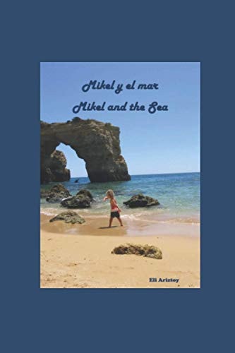 Mikel y el mar. Mikel and the Sea.: A bilingual book (Spanish and English edition) (Spanish Edition)
