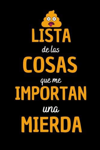 las cosas que importan: Regalo original amigos de mierda , Diario bloc de notas Cuaderno de Notas A5 , Regalos originales y divertido para mujer ... regalos oficina originales (Spanish Edition)