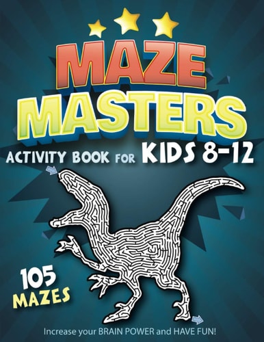 Maze Masters Activity Book for Kids 8-12