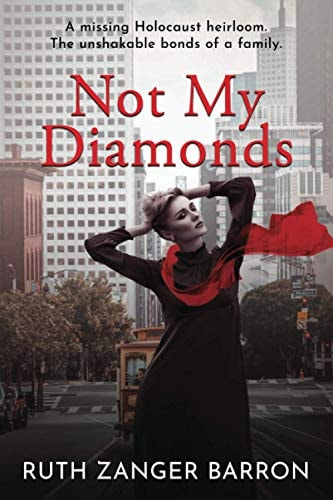 Not My Diamonds A Missing Holocaust Heirloom. The Unshakable Bonds of Family.